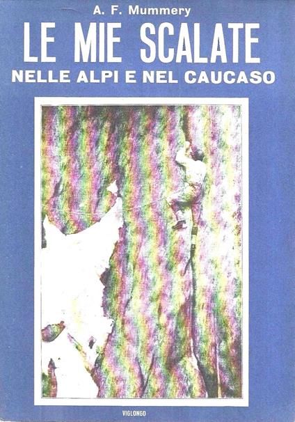 Le mie scalate nelle Alpi e nel Caucaso - copertina
