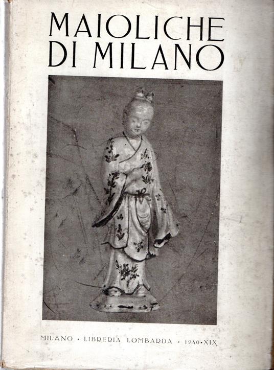 Maioliche di Milano - Costantino Baroni - copertina