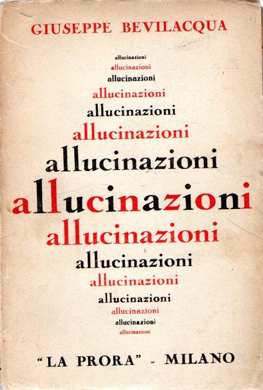 Rarissimo e Autografato! Allucinazioni - Giuseppe Bevilacqua - copertina