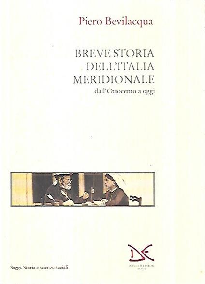 Breve storia dell'Italia meridionale : dall'Ottocento a oggi - Piero Bevilacqua - copertina