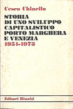Forze politiche e sviluppo capitalistico: Porto Marghera e Venezia 1951-1973