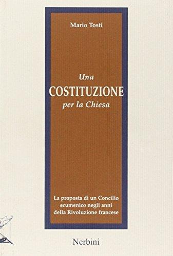 Una costituzione per la Chiesa. La proposta di un Concilio ecumenico negli anni della Rivoluzione francese - Mario Tosti - copertina