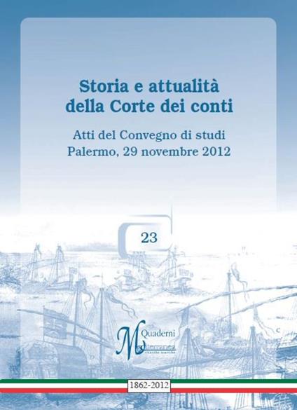 Storia e attualità della Corte dei conti Atti del Convegno di studi Palermo, 29 novembre 2012 , 23 - copertina