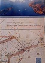 La fortificazione permanente dello Stretto di Messina. Storia, conservazione e restauro di un patrimonio architettonico e ambientale