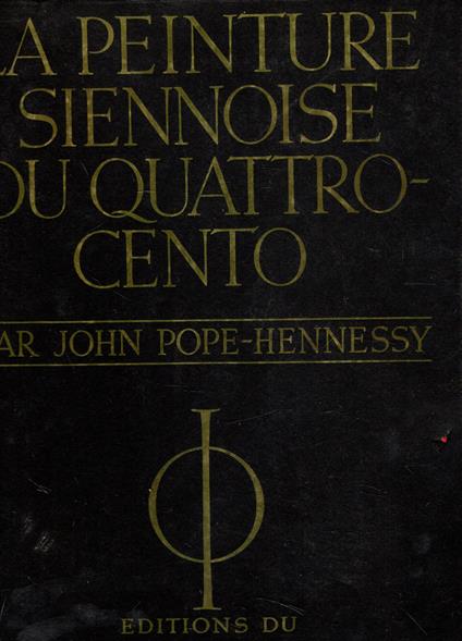 La peinture siennoise du Quattrocento - John Pope-Hennessy - copertina
