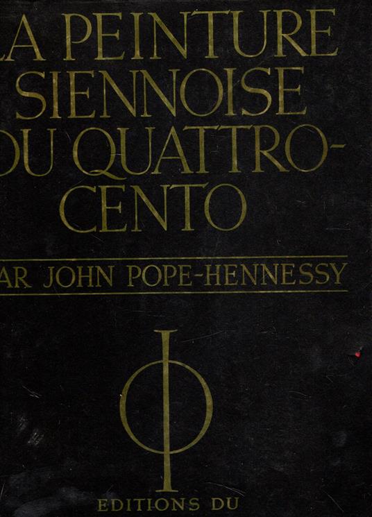 La peinture siennoise du Quattrocento - John Pope-Hennessy - copertina