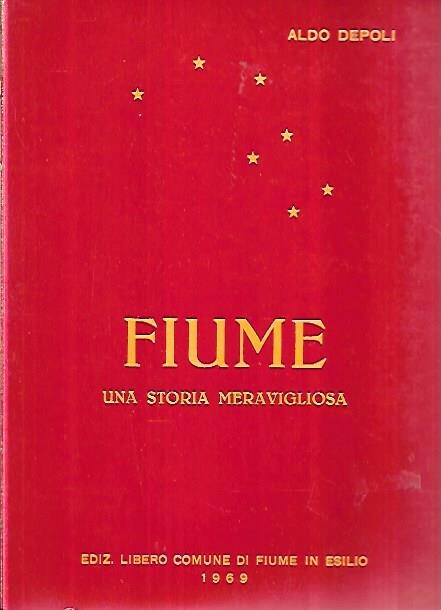Fiume: una storia meravigliosa - Aldo Depoli - copertina
