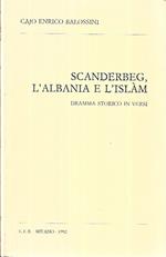 Scanderbeg, l'Albania e l'islam: dramma storico in versi