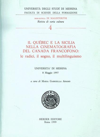 Il Quebec E La Sicilia Nella Cinematografia Del Canada Francofono: Le Radic, Il Sogno, Il Multilinguismo - copertina