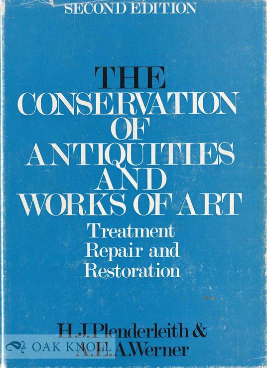 The Conservation of Antiquities and Works of Art: Treatment, Repair and Restoration - copertina