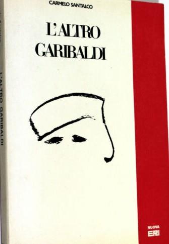 L' altro Garibaldi - Carmelo Santalco - copertina