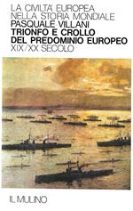 Trionfo e crollo del predominio europeo. XIX-XX secolo