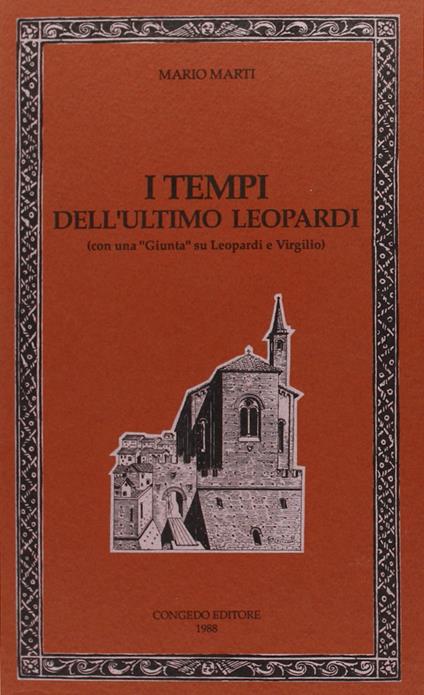 Autografato ! I tempi dell'ultimo Leopardi. Con una giunta su Leopardi e Virgilio - Mario Marti - copertina