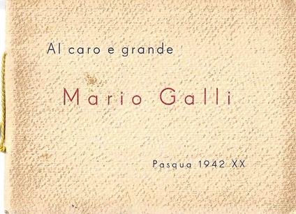 Al caro e grande Mario Galli, Pasqua 1942 - copertina