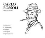 Cinquant'anni di vita europea nei disegni e nei dipinti di Carlo Bossoli. (Catalogo della Mostra - Lugano / Torino, 1974)