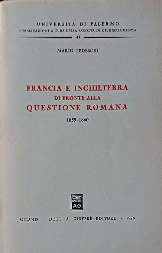 Francia e Inghilterra di fronte alla questione romana 1859-1860 - Mario Tedeschi - copertina