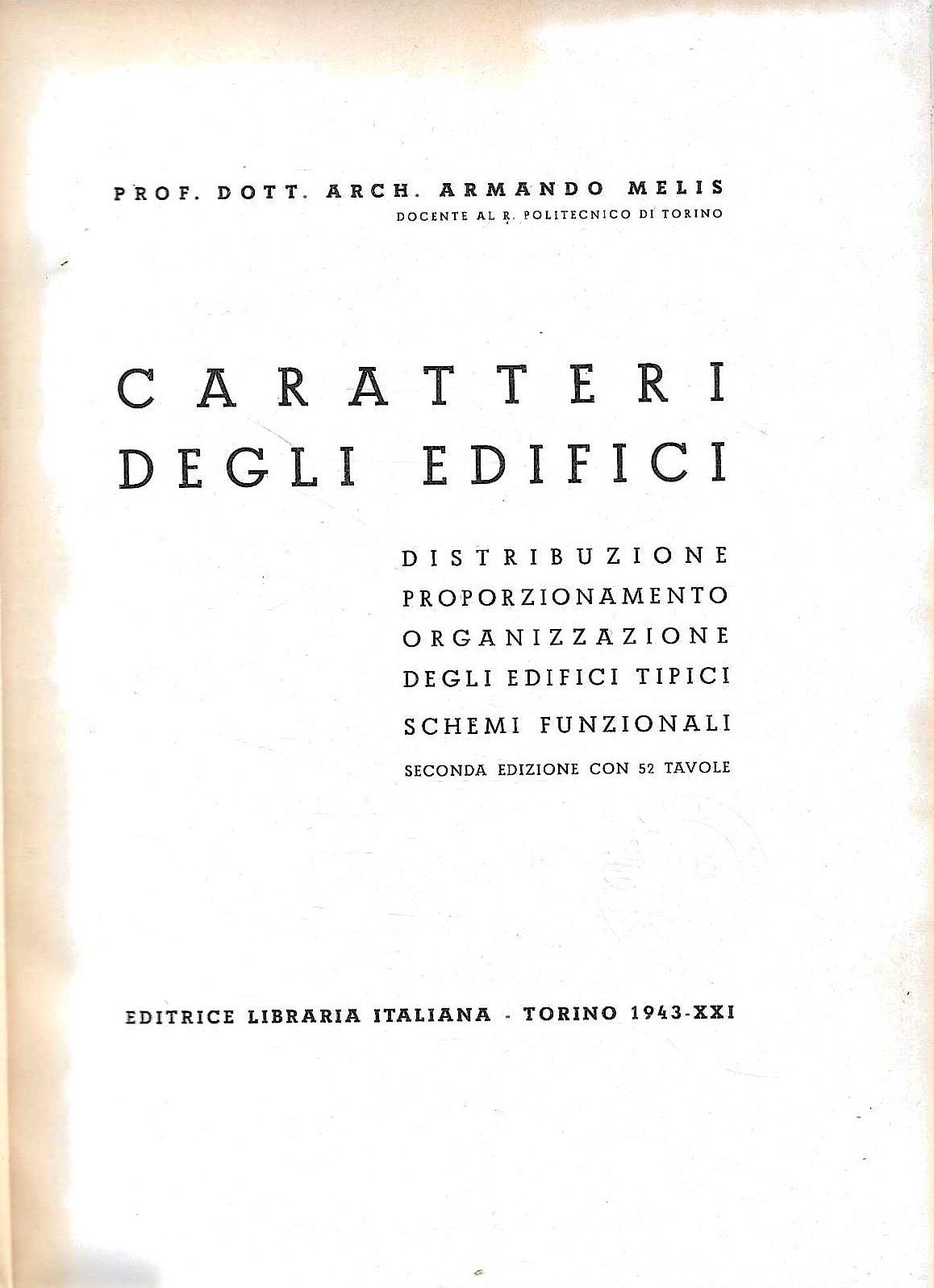 Caratteri degli edifici. Distribuzione, proporzionamento, organizzazione degli edifici tipici, schemi funzionali