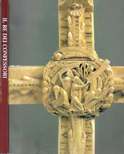 Il Re dei Confessori. Dalla croce dei Cloisters alle croci italiane - copertina