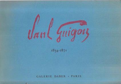 Mon Cher Guigou. (1834-1871) - (Catalogo della Mostra - Parigi, 1970) - copertina