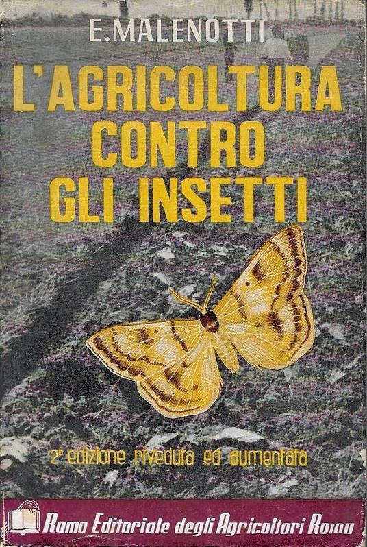 L' agricoltura contro gli insetti - Ettore Malenotti - copertina
