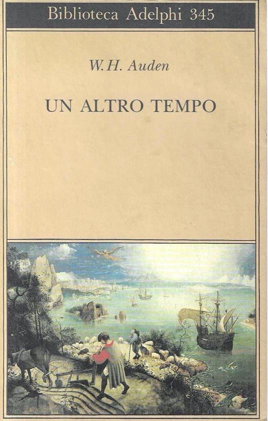 Un altro tempo. Edizione con testo a fronte - Wystan Hugh Auden - copertina