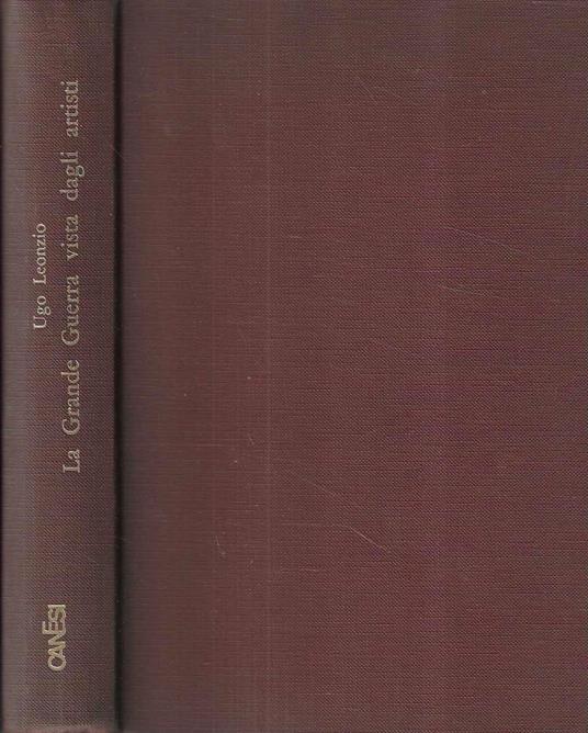 La Grande Guerra vista dagli artisti - Ugo Leonzio - copertina