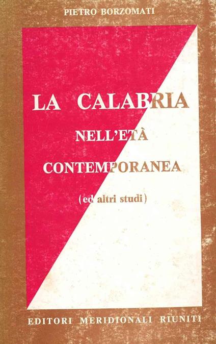 La calabria nell'eta' contemporanea ( ed altri studi) - Pietro Borzomati - copertina
