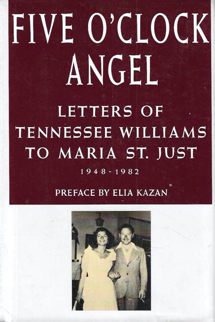 Five O'Clock Angel: Letters of Tennessee Williams to Maria St. Just, 1948-1982 - Tennessee Williams - copertina