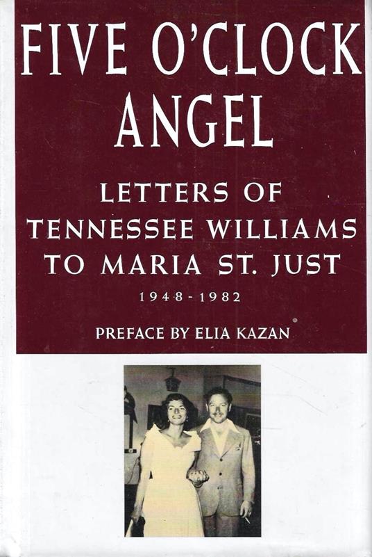 Five O'Clock Angel: Letters of Tennessee Williams to Maria St. Just, 1948-1982 - Tennessee Williams - copertina