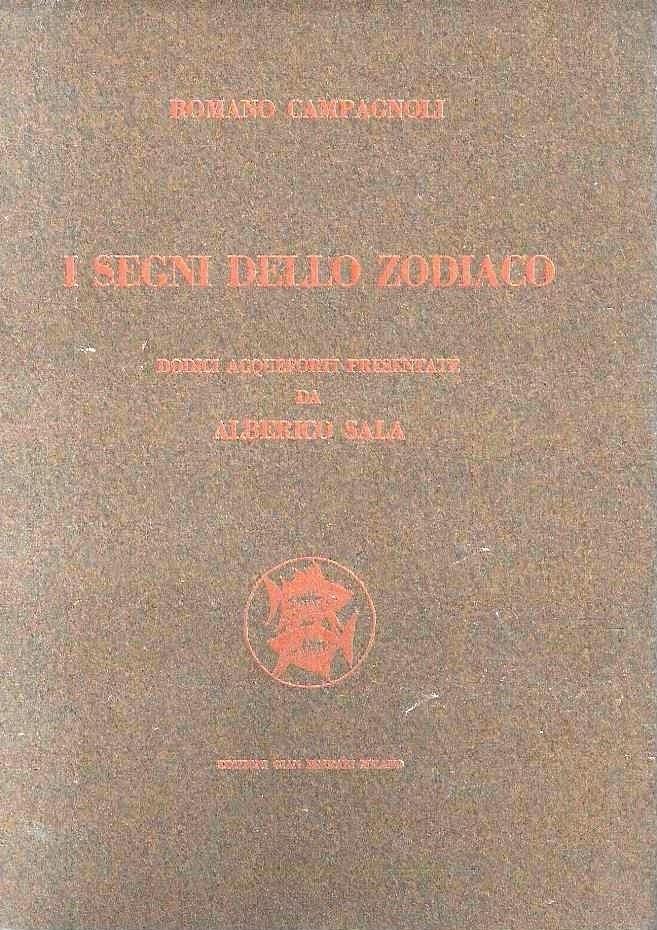 I segni dello zodiaco . Dodici acqueforti presentate da Alberico Sala