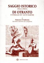 Saggio istorico della presa di Otranto e stragge de' Santi Martiri