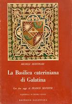 La Basilica cateriniana di Galatina. Con due saggi di Franco Silvestri. Acquerelli di P. Cavoti