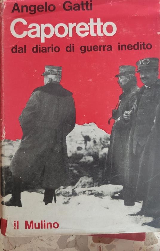 Caporetto. Dal diario di guerra inedito (maggio-dicembre 1917) - Angelo Gatti - copertina