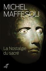 La nostalgie du sacré: Le retour du religieux dans les sociétés postmodernes