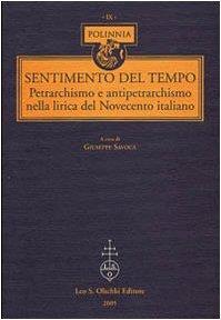 Sentimento del tempo. Petrarchismo e antipetrarchismo nella lirica del Novecento italiano - Giuseppe Savoca - copertina