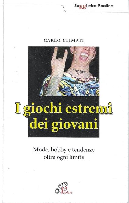 I giochi estremi dei giovani. Mode, hobby e tendenze oltre ogni limite - copertina