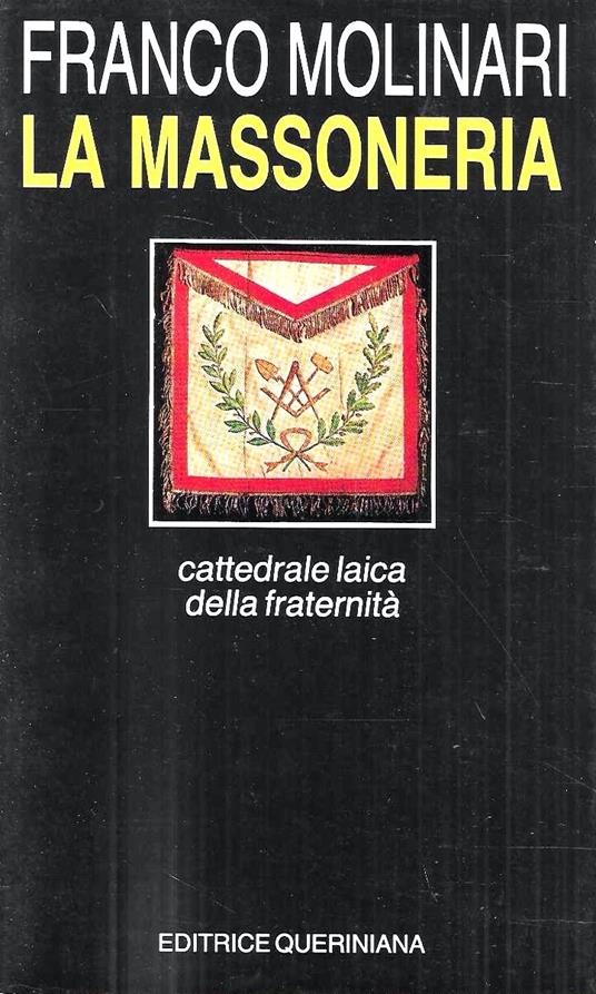La Massoneria. Cattedrale laica della fraternità - Franco Molinari - copertina