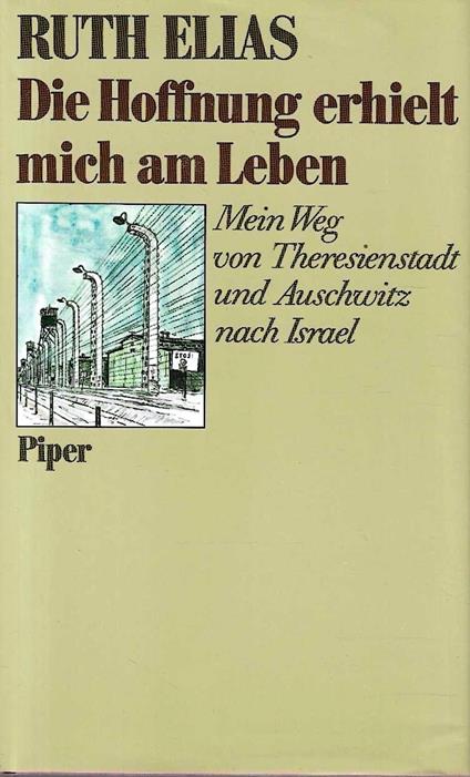 Die Hoffnung erhielt mich am Leben. Mein Weg von Theresienstadt und Auschwitz nach Israel - copertina