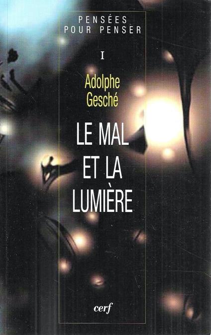 Le mal et la lumière - Pensées pour penser: Tome 1 - copertina