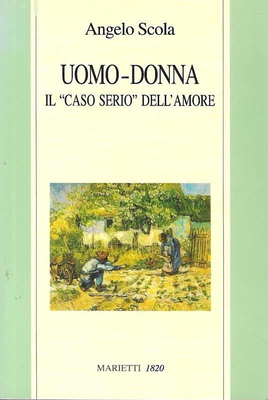 Uomo-Donna. Il «caso serio» dell'amore - Angelo Scola - copertina