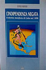 L' indipendenza negata. Il «Destino manifesto» di Cuba nel 1898