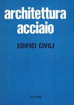 Architettura Acciaio Edifici Civili