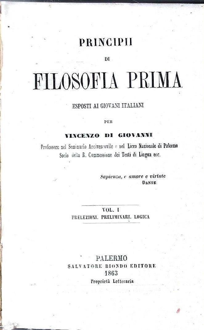 Principii di filosofia prima - Volume primo : prelezioni, preliminari, logica