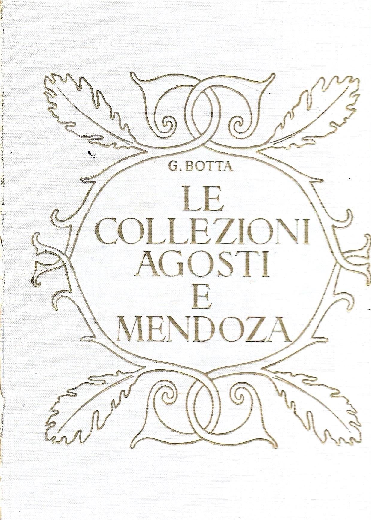 Le collezioni Agosti e Mendoza. Galleria Pesaro - Milano, 1936