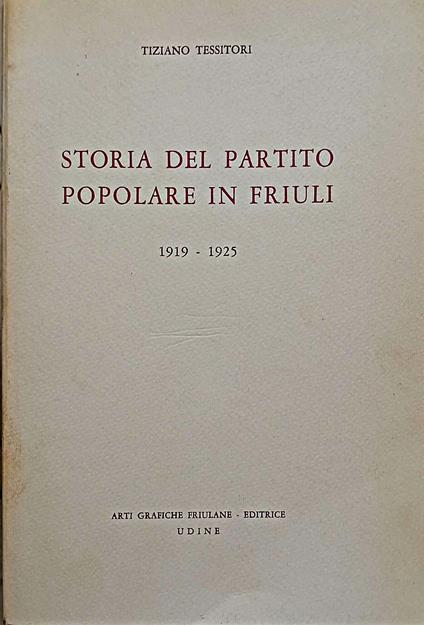 Storia del Partito popolare in Friuli, 1919-1925 - Tiziano Tessitori - copertina