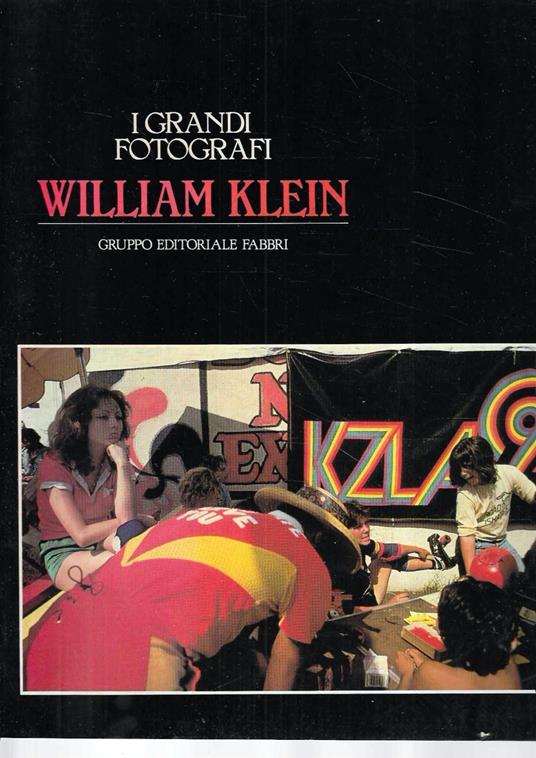 William Klein (Collana "I Grandi Fotografi") - Romeo Martinez - copertina