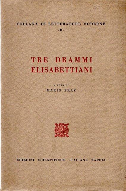 Tre drammi elisabettiani - Mario Praz - copertina