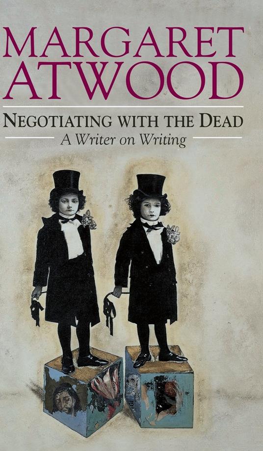 Negotiating with the Dead: A Writer on Writing - copertina