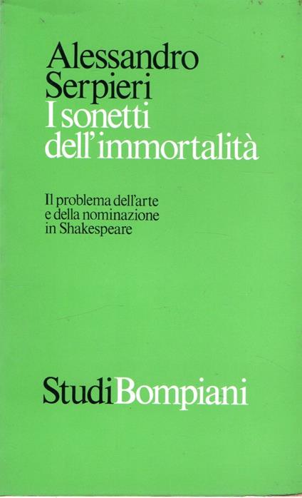 I sonetti dell'immortalità : Il problema dell'arte e della nominazione in Shakespeare - Alessandro Serpieri - copertina