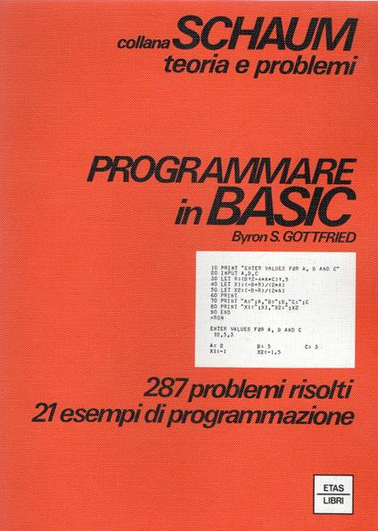 Programmare in Basic : 287 problemi risolti e 21 esempi di programmazione - Byron S. Gottfried - copertina